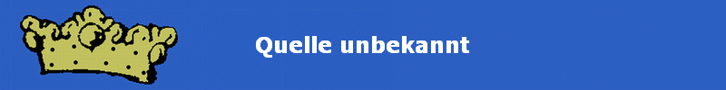 Quelle unbekannt